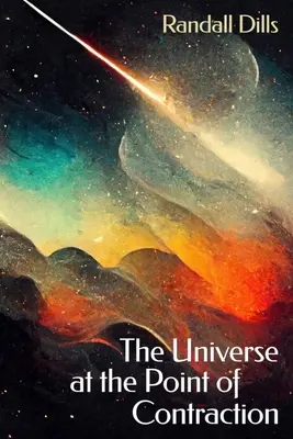 Vesmír v bode kontrakcie - The Universe at the Point of Contraction