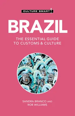 Brazília - Culture Smart!: (druhé vydanie): Základný sprievodca zvyklosťami a kultúrou - Brazil - Culture Smart!: The Essential Guide to Customs & Culture