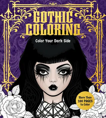 Gotické maľovanky: Vyfarbi svoju temnú stránku - Gothic Coloring: Color Your Dark Side