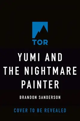 Yumi a maliar nočných môr: A Cosmere Novel - Yumi and the Nightmare Painter: A Cosmere Novel