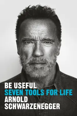 Buď užitočný: Sedem nástrojov pre život - Be Useful: Seven Tools for Life