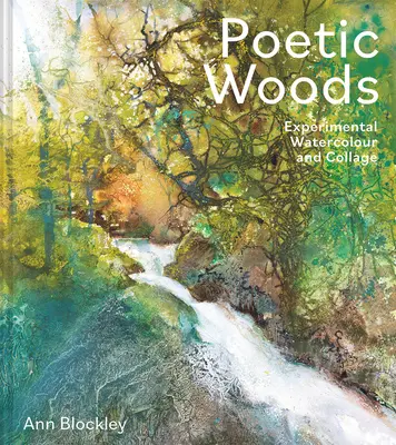 Poetické lesy: Experimentálny akvarel a koláž - Poetic Woods: Experimental Watercolour and Collage