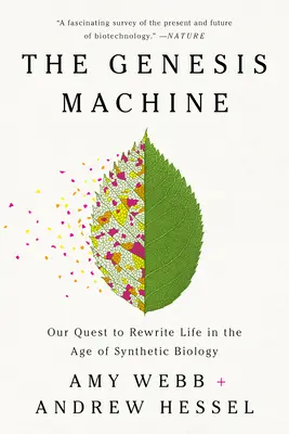 Stroj Genesis: Naša snaha prepísať život vo veku syntetickej biológie - The Genesis Machine: Our Quest to Rewrite Life in the Age of Synthetic Biology