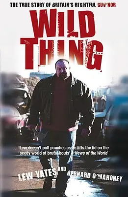 Divoká vec - Pravdivý príbeh britského právoplatného šéfa - Wild Thing - The True Story of Britain's Rightful Guv'nor