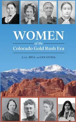 Ženy v období zlatej horúčky v Colorade - Women of the Colorado Gold Rush Era