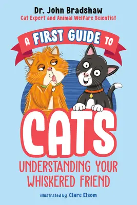 Prvý sprievodca mačkami: Pochopenie vášho fúzatého priateľa - A First Guide to Cats: Understanding Your Whiskered Friend