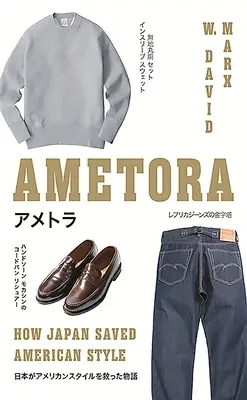 Ametora: Ako Japonsko zachránilo americký štýl - Ametora: How Japan Saved American Style