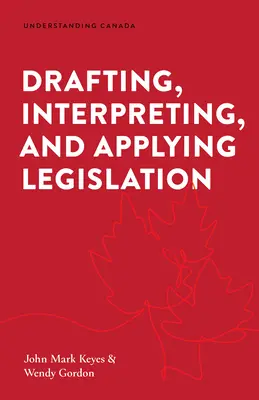 Príprava, výklad a uplatňovanie právnych predpisov - Drafting, Interpreting, and Applying Legislation