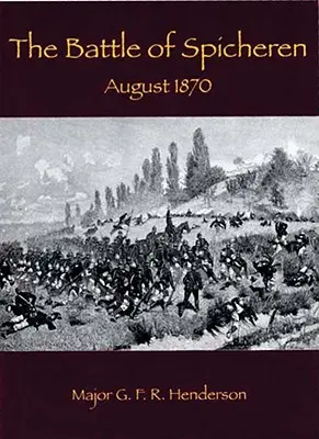 Bitka o Spicheren: August 1870 - Battle of Spicheren: August 1870