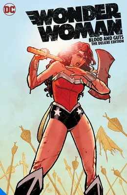 Wonder Woman: Krv a vnútornosti: Vydanie Deluxe - Wonder Woman: Blood and Guts: The Deluxe Edition