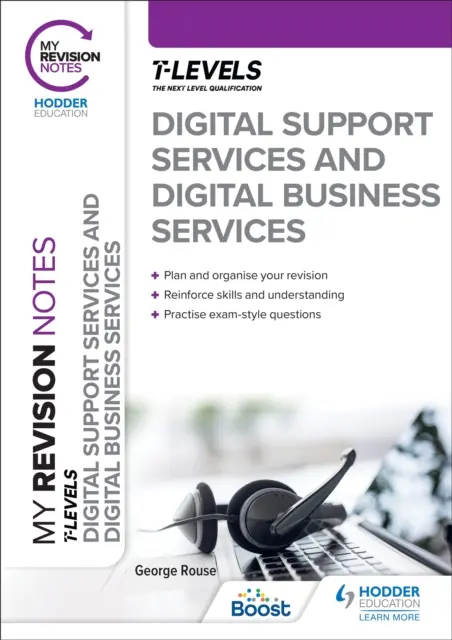 Moje poznámky k revízii: Digitálne podporné služby a digitálne obchodné služby Úroveň T - My Revision Notes: Digital Support Services and Digital Business Services T Levels