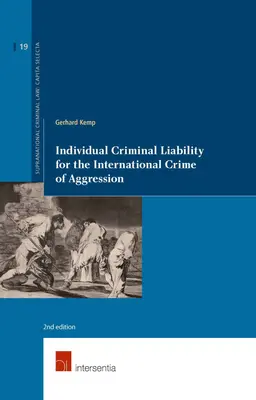 Individuálna trestná zodpovednosť za medzinárodný trestný čin agresie: 2. vydanie, zväzok 19 - Individual Criminal Liability for the International Crime of Aggression: 2nd Edition Volume 19
