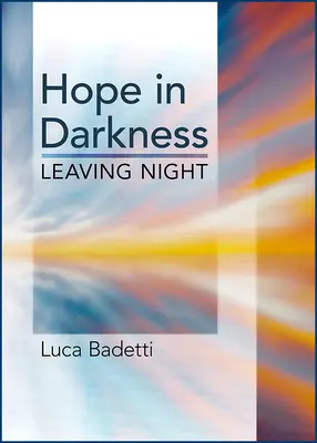 Nádej v tme: Odchod z noci - Hope in Darkness: Leaving Night