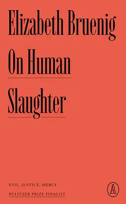 O ľudskom zabíjaní: Zlo, spravodlivosť, milosrdenstvo - On Human Slaughter: Evil, Justice, Mercy