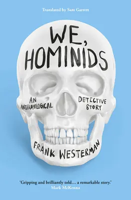 My, hominidi: An Anthropological Detective Story (Antropologická detektívka) - We, Hominids: An Anthropological Detective Story
