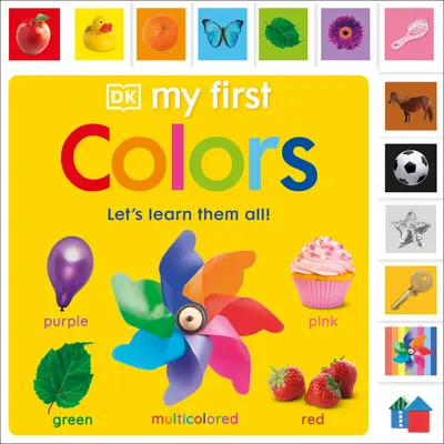 Moje prvé farby: Naučme sa ich všetky - My First Colors: Let's Learn Them All