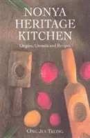 Nonya Heritage Kitchen - pôvod, náčinie a recepty - Nonya Heritage Kitchen - Origins, Utensils and Recipes