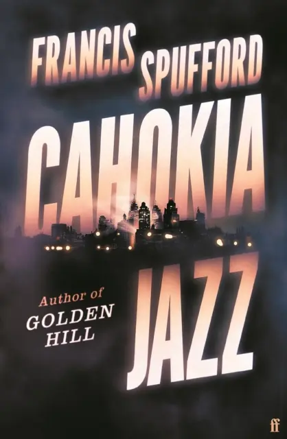 Cahokia Jazz - Export Edition (Spufford Francis (autor)) - Cahokia Jazz - Export Edition (Spufford Francis (author))