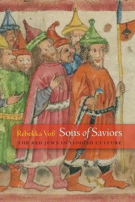 Synovia záchrancov: Červení Židia v jidiš kultúre - Sons of Saviors: The Red Jews in Yiddish Culture