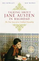 Rozhovory o Jane Austenovej v Bagdade - Pravdivý príbeh nepravdepodobného priateľstva - Talking About Jane Austen in Baghdad - The True Story of an Unlikely Friendship
