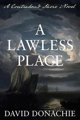 Miesto bez zákona: Román z pobrežia Kontrabandu - A Lawless Place: A Contraband Shore Novel
