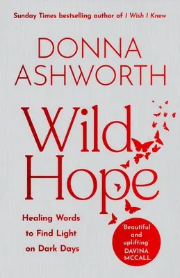 Divoká nádej: Liečivé slová na nájdenie svetla v temných dňoch (Poetry Wisdom That Comforts, Guides, and Heals) - Wild Hope: Healing Words to Find Light on Dark Days (Poetry Wisdom That Comforts, Guides, and Heals)