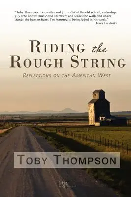 Jazda na drsnej strunke: Vláčik: Úvahy o americkom Západe - Riding the Rough String: Reflections on the American West