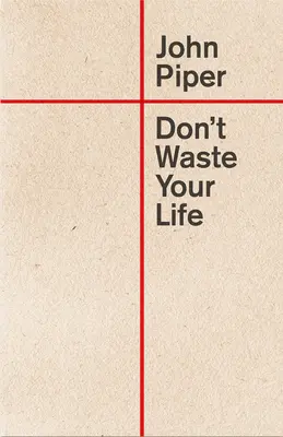 Nepremárni svoj život - Don't Waste Your Life