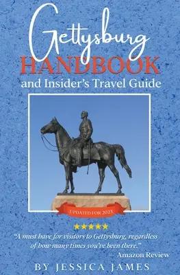 Gettysburg Príručka a cestovný sprievodca pre zasvätených - Gettysburg Handbook and Insider's Travel Guide