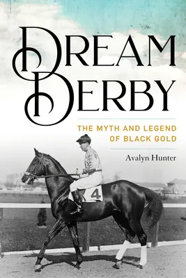 Derby snov: Mýtus a legenda o čiernom zlate - Dream Derby: The Myth and Legend of Black Gold