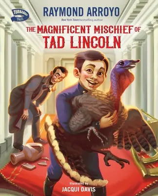 Veľkolepá zlomyseľnosť Tada Lincolna - The Magnificent Mischief of Tad Lincoln