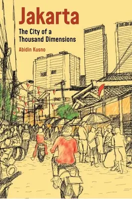 Jakarta: Mesto tisícich rozmerov - Jakarta: City of a Thousand Dimensions
