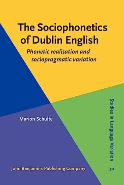 Sociofonetika dublinskej angličtiny - fonetická realizácia a sociopragmatická variabilita (Schulte Marion (Universitat Rostock)) - Sociophonetics of Dublin English - Phonetic realisation and sociopragmatic variation (Schulte Marion (Universitat Rostock))