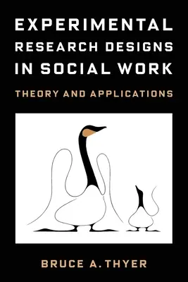 Experimentálne výskumné dizajny v sociálnej práci: Teória a aplikácie - Experimental Research Designs in Social Work: Theory and Applications