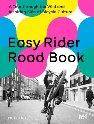Easy Rider Road Book: Cesta po divokej a inšpiratívnej stránke cyklistickej kultúry - Easy Rider Road Book: A Tour Through the Wild and Inspiring Side of Bicycle Culture
