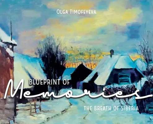 Plán spomienok: Dych Sibíri - Blueprint of Memories: The Breath of Siberia