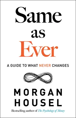 Same as Ever: Príručka o tom, čo sa nikdy nemení - Same as Ever: A Guide to What Never Changes