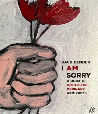 Je mi ľúto: Umenie a ospravedlnenia - I Am Sorry: Art and Apologies