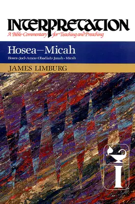 Ozeáš-Michaáš: Výklad: Biblický komentár na vyučovanie a kázanie - Hosea--Micah: Interpretation: A Bible Commentary for Teaching and Preaching