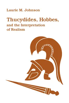Thukydides, Hobbes a interpretácia realizmu - Thucydides, Hobbes, and the Interpretation of Realism
