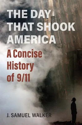 Deň, ktorý otriasol Amerikou: A Concise History of 9/11: A Concise History of 9/11 - The Day That Shook America: A Concise History of 9/11