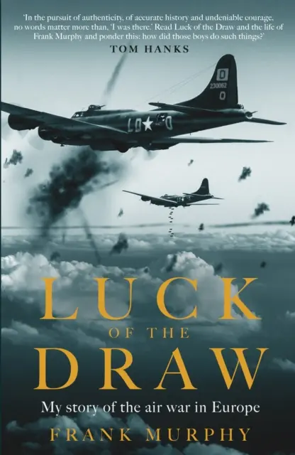 Šťastie v nešťastí - Môj príbeh o leteckej vojne v Európe - BESTSELLER NEW YORK TIMES - Luck of the Draw - My Story of the Air War in Europe - A NEW YORK TIMES BESTSELLER