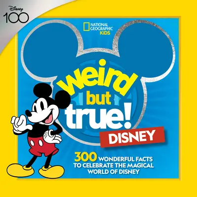 Divný, ale pravdivý! Disney: 300 úžasných faktov na oslavu kúzla Disney - Weird But True! Disney: 300 Wonderful Facts to Celebrate the Magic of Disney