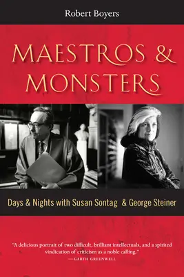 Maestros & Monsters: Dni a noci so Susan Sontagovou a Georgeom Steinerom - Maestros & Monsters: Days & Nights with Susan Sontag & George Steiner