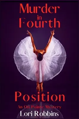 Vražda v štvrtej pozícii: Záhada na štvrtej hodine - Murder in Fourth Position: An On Pointe Mystery