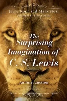 Prekvapujúca predstavivosť C. S. Lewisa: Lewisa Lewisa: úvod - The Surprising Imagination of C. S. Lewis: An Introduction
