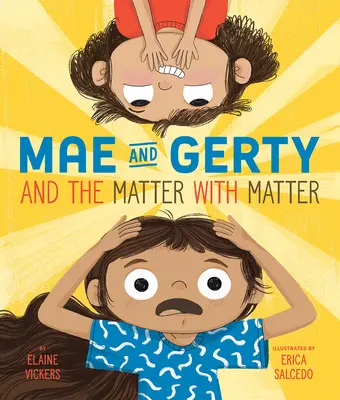 Mae a Gerty a záležitosť s hmotou - Mae and Gerty and the Matter with Matter
