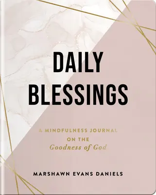 Každodenné požehnania: A Mindfulness Journal on Goodness of God (Denník o Božej dobrote) - Daily Blessings: A Mindfulness Journal on the Goodness of God