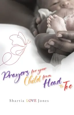Modlitby za vaše dieťa od hlavy po päty - Prayers for Your Child from Head to Toe