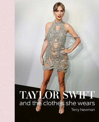 Taylor Swift: A šaty, ktoré nosí - Taylor Swift: And the Clothes She Wears